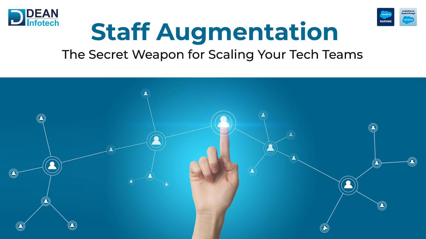 Staff Augmentation: The Secret Weapon for Scaling Your Tech Teams