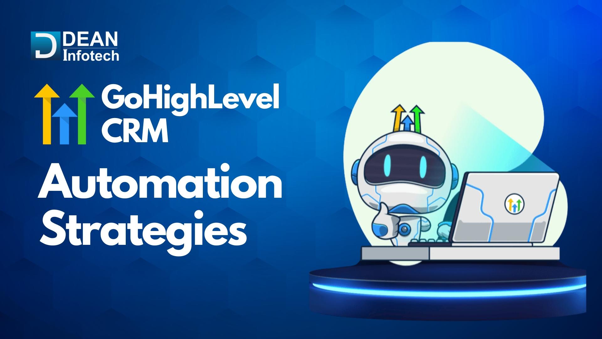GoHighLevel CRM Automation Strategies
