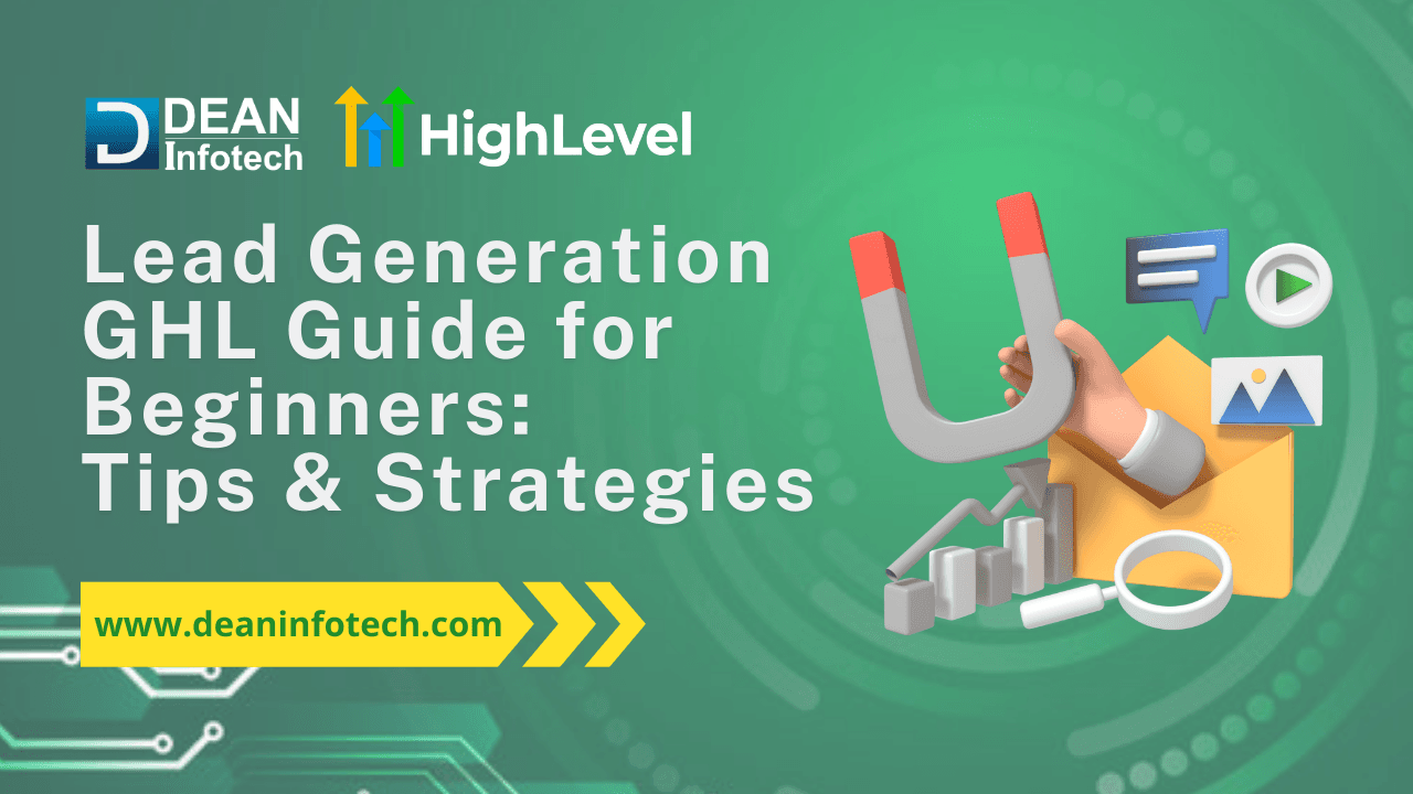 Lead Generation GHL Guide for Beginners: Tips & Strategies
