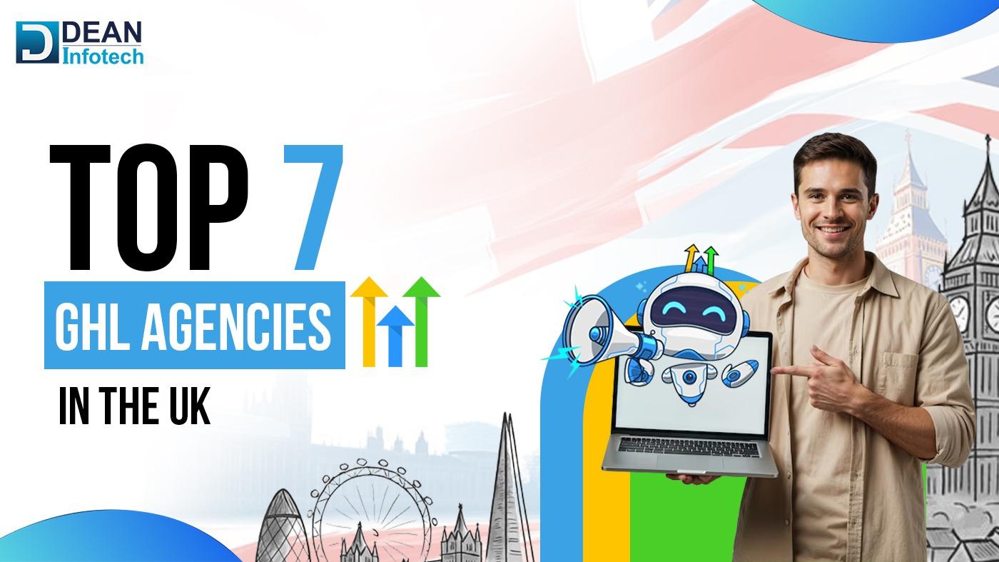 Top 7 GoHighLevel Agencies in the UK 