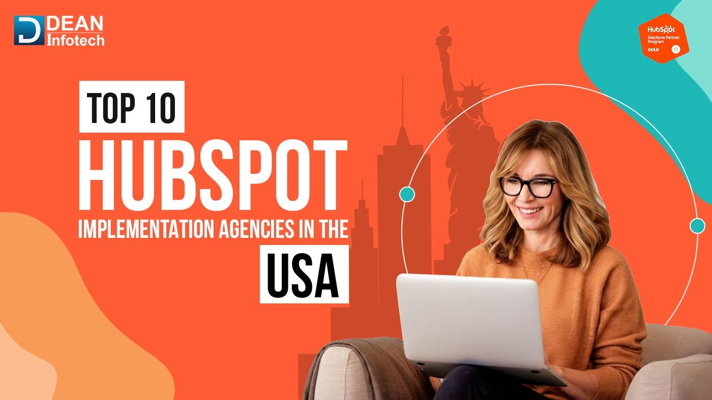 Top 10 HubSpot Implementation Agencies in the USA 