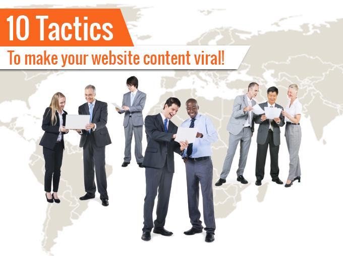 10 Tactics to Make Your Website Content Viral!
