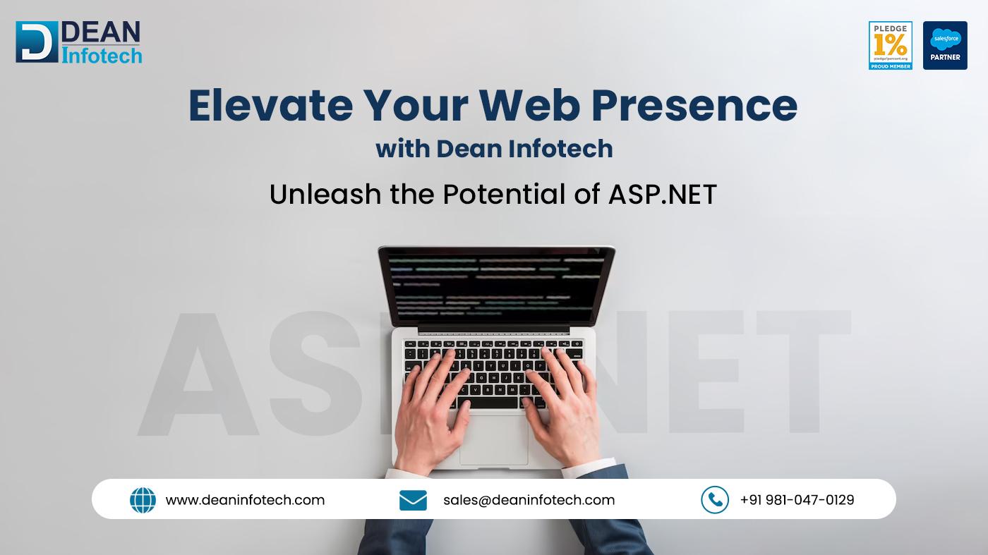 Unleash the Power of ASP.NET with Dean Infotech: Your Ultimate Destination for Dynamic Web Solutions
