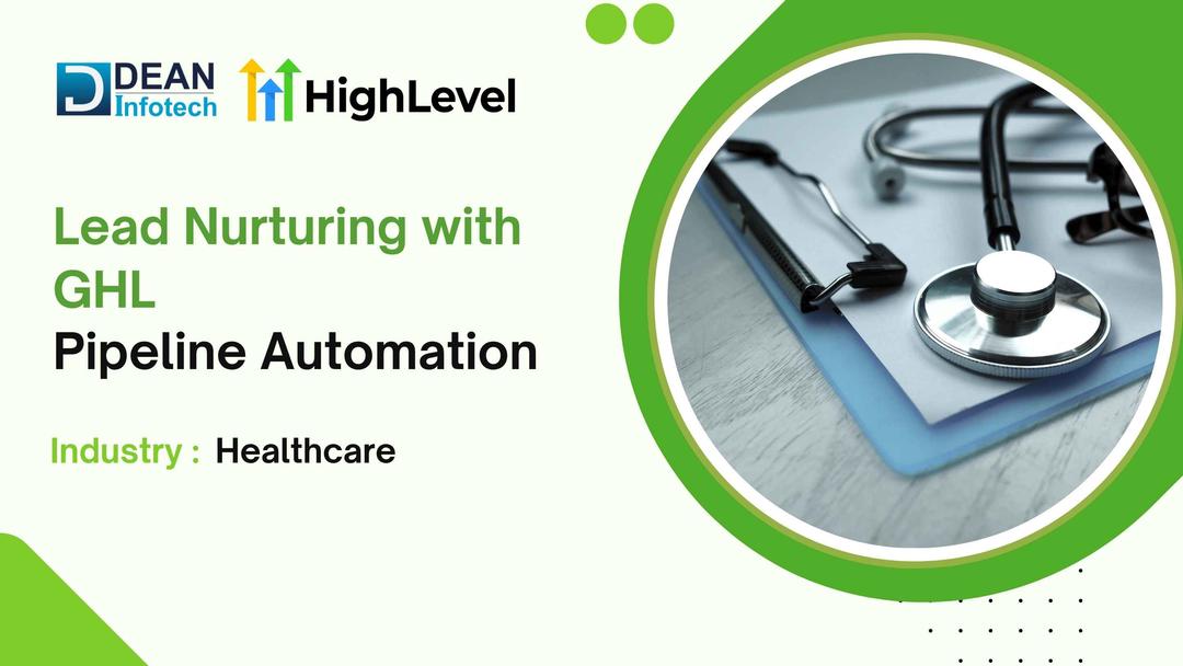 Lead Nurturing with GHL Pipeline Automation for Health Clinics