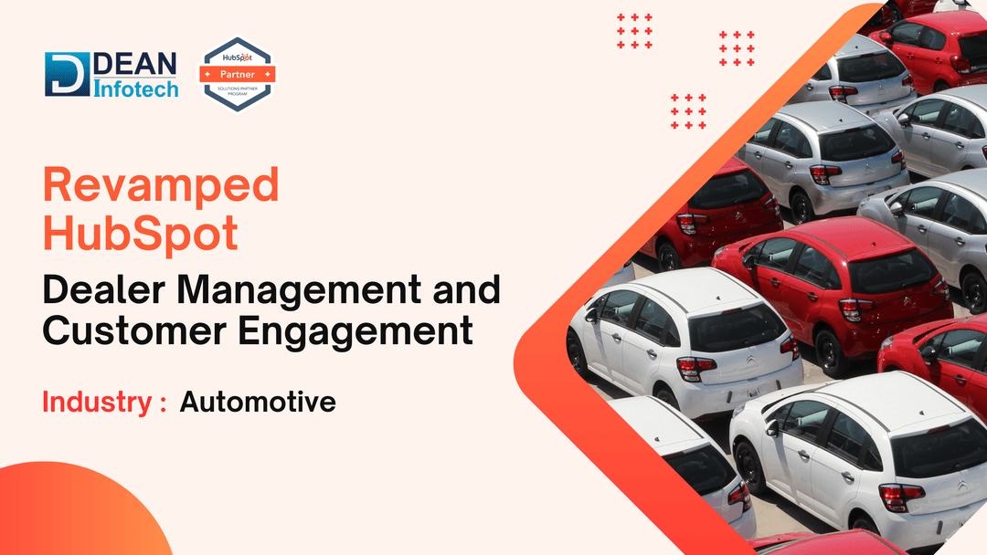Revamped HubSpot Dealer Management and Customer Engagement for a Leading Automotive Brand