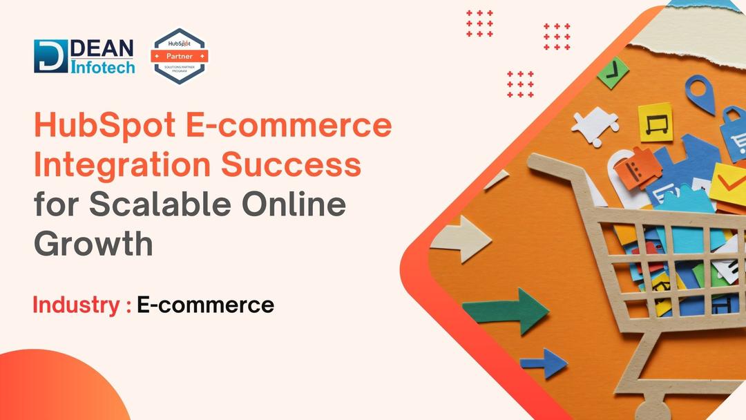 HubSpot E-commerce Integration Success for Scalable Online Growth