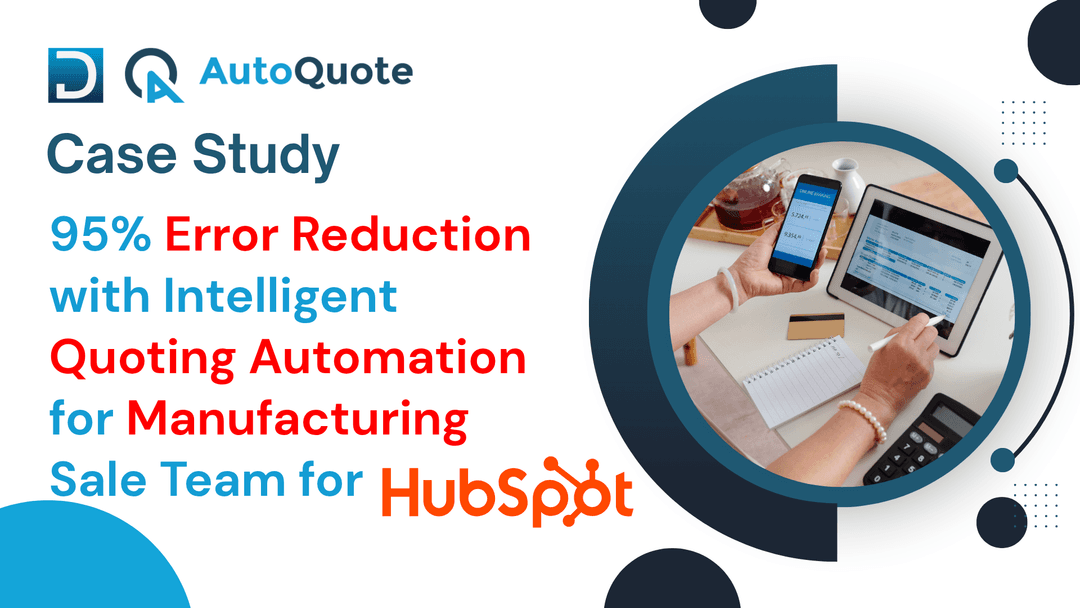 Eliminated Manual Quoting Errors inside HubSpot for a Manufacturing Sales Team with AutoQuote