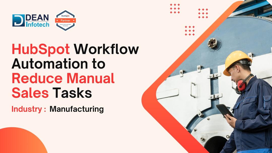 HubSpot Workflow Automation: Reducing Manual Sales Tasks by 60% for a Service Business