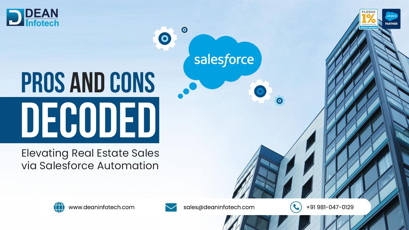 What are the Pros and Cons of Maximizing Real Estate Sales with Salesforce Automation ?